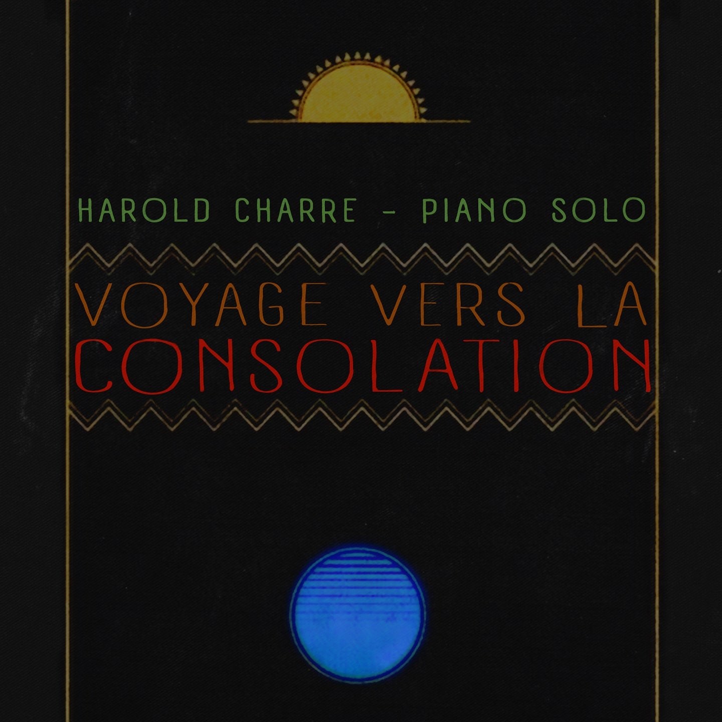 Pochette de : VOYAGE VERS LA CONSOLATION - HAROLD CHARRE (CD)