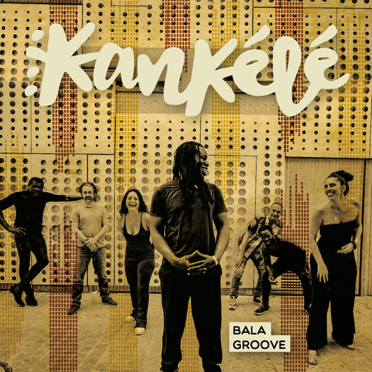 Pochette de : BALA GROOVE - KANKÉLÉ (CD)