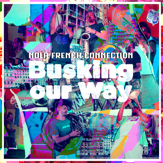 Pochette de : BUSKING OUR WAY - NOLA FRENCH CONNECTION (VINYLE 33T)