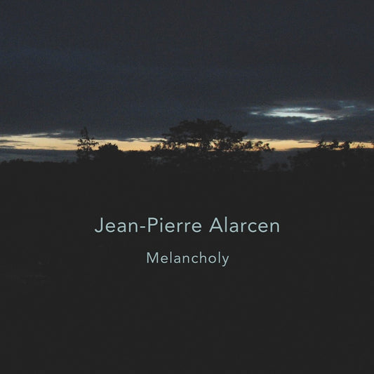 Pochette de : MELANCHOLY - JEAN-PIERRE ALARCEN (CD)