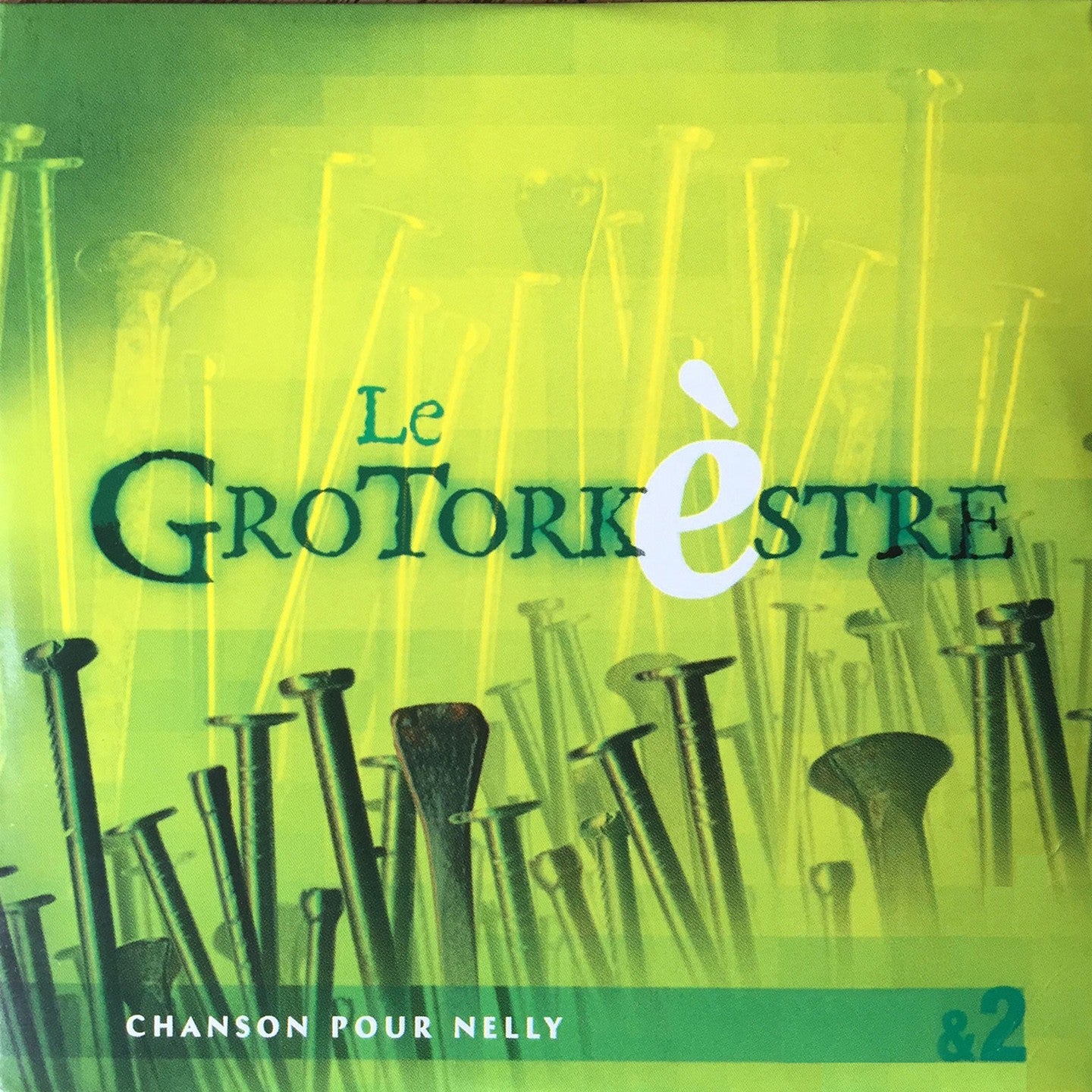 Pochette de : CHANSON POUR NELLY - LE GROTORKESTRE (CD)