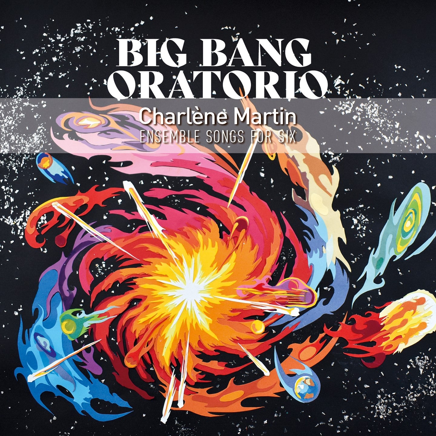 Pochette de : BIG BANG ORATORIO - CHARLÈNE MARTIN SONGS FOR SIX (CD)
