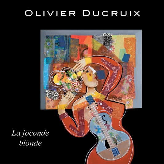 Pochette de : LA JOCONDE BLONDE - OLIVIER DUCRUIX (CD)