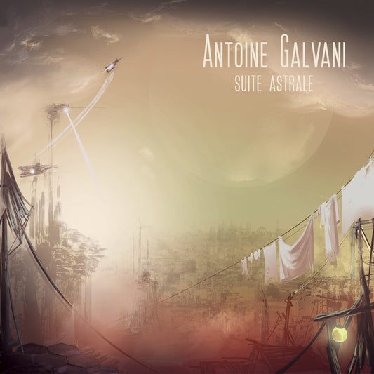 Pochette de : SUITE ASTRALE - ANTOINE GALVANI (CD)