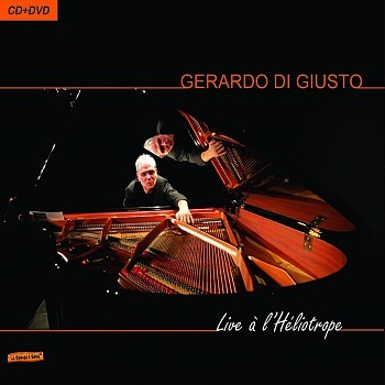 Pochette de : LIVE A L'HÉLIOTROPE - GERARDO DI GIUSTO (CD+DVD)