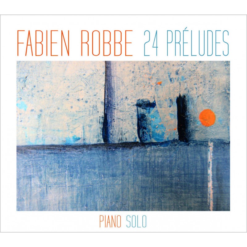 Pochette de : 24 PRÉLUDES - FABIEN ROBBE (CD)