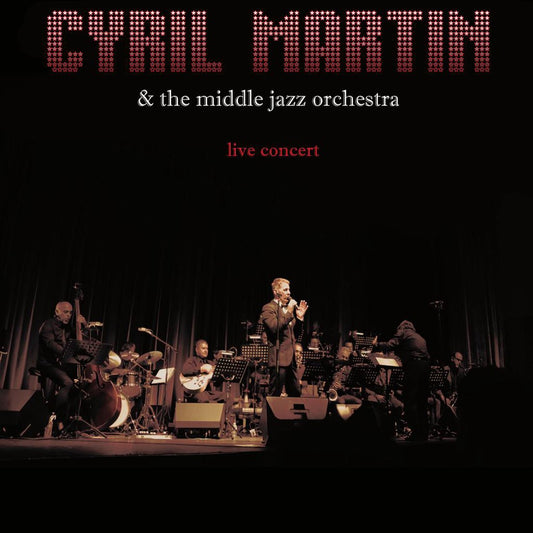 Pochette de : LIVE CONCERT - CYRIL MARTIN & THE MIDDLE JAZZ ORCHESTRA (VINYLE 33T)