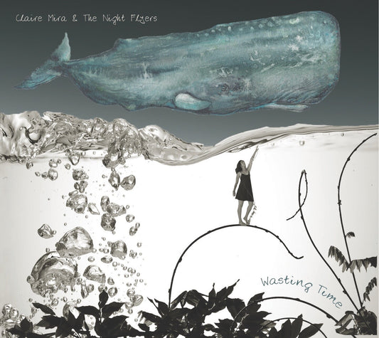 Pochette de : WASTING TIME - CLAIRE MIRA & THE NIGHT FLYERS (CD)