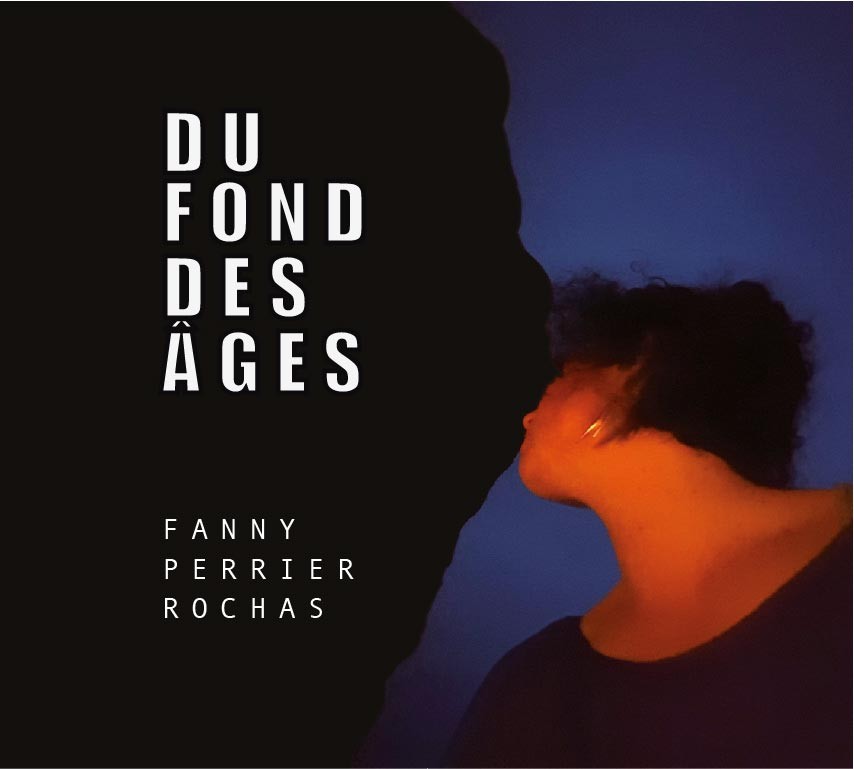 Pochette de : DU FOND DES ÂGES - FANNY PERRIER-ROCHAS (CD)