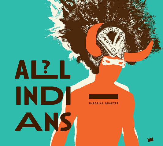 Pochette de : ALL INDIANS ? - IMPÉRIAL QUARTET (CD)