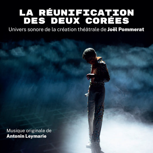 Pochette de : LA RÉUNIFICATION DES DEUX CORÉES - UNIVERS SONORE DE LA CRÉATION THÉÂTRALE DE JOËL POMMERAT - ANTONIN LEYMARIE (VINYLE 33T)