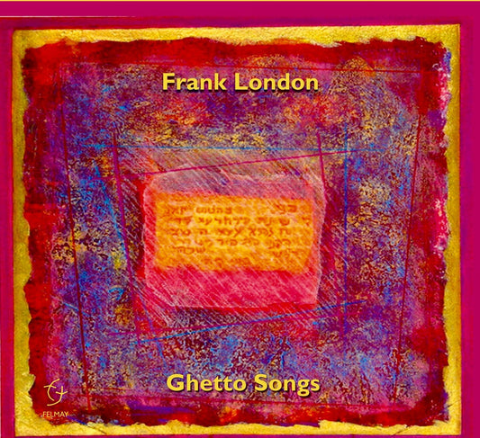 Pochette de : GHETTO SONGS (VENICE AND BEYOND) - FRANK LONDON (CD)