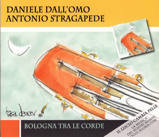 Pochette de : ANTONIO STRAGAPEDE BLOLOGNA TRA LE CORDE - DANIELE DALL'OLMO (CD)