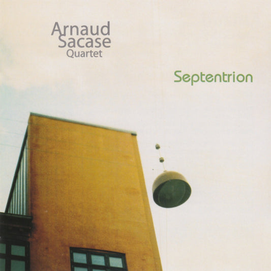 Pochette de : SEPTENTRION - ARNAUD SACASE QUARTET (CD)