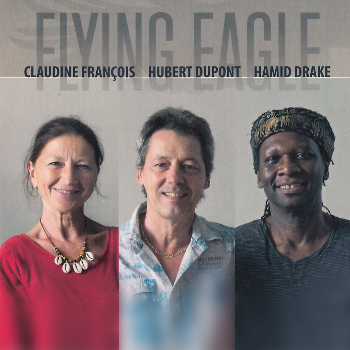 Pochette de : FLYING EAGLE - CLAUDINE FRANÇOIS, HUBERT DUPONT, HAMID DRAKE (CD)