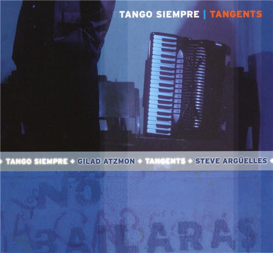 Pochette de : TANGENTS - TANGO SIEMPRE FEAT. GILAD ATZMON (CD)