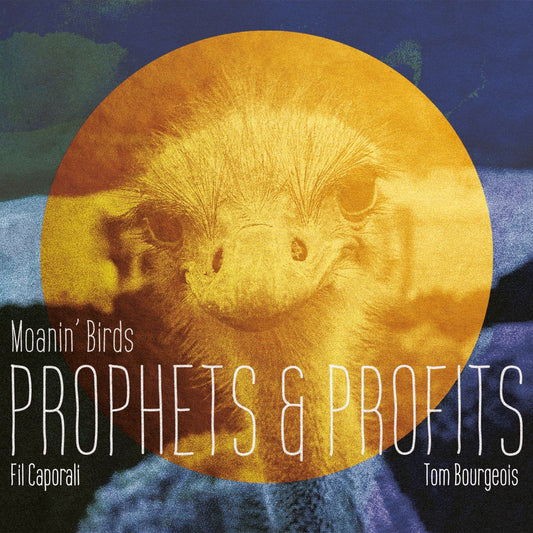 Pochette de : PROPHETS & PROFITS - FIL CAPORALI & TOM BOURGEOIS "MOANIN' BIRDS" (CD)