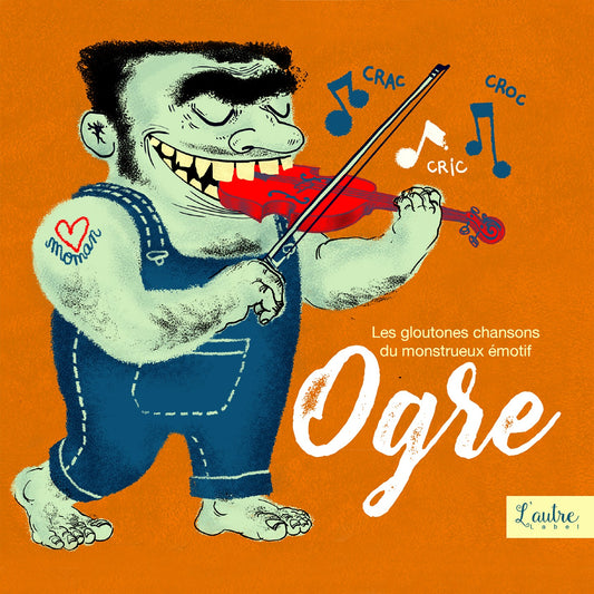 Pochette de : LES GLOUTONNES CHANSONS DU MONSTRUEUX ÉMOTIF OGRE - EP COMPIL LES GLOUTONNES CHANSONS DU MONSTRUEUX ÉMOTIF OGRE (CD)