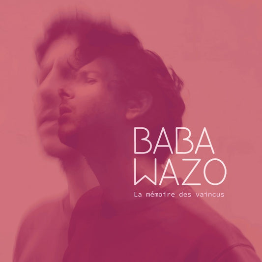 Pochette de : LA MÉMOIRE DES VAINCUS - BABA WAZO (CD)