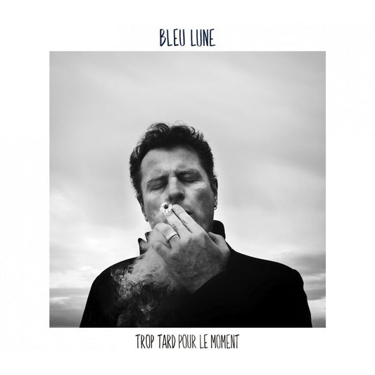 Pochette de : TROP TARD POUR LE MOMENT - BLEU LUNE (CD)
