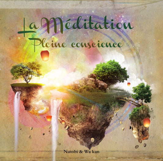 Pochette de : MÉDITATION PLEINE CONSCIENCE - NATOBI & WA KAN (CD)