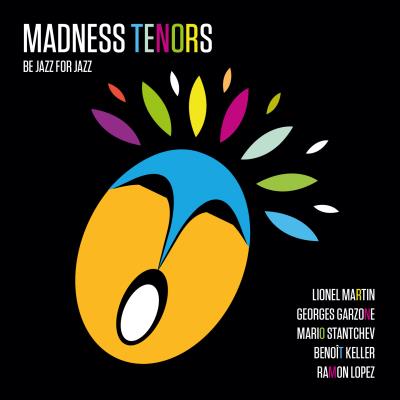 Pochette de : BE JAZZ FOR JAZZ - MADNESS TENORS (VINYLE 33T)