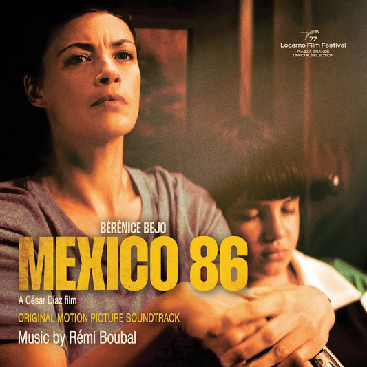 Pochette de : MEXICO 86 (ORIGINAL MOTION PICTURE SOUNDTRACK) - RÉMI BOUBAL (VINYLE 33T)