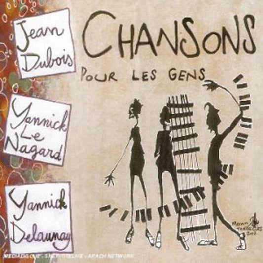 Pochette de : CHANSONS POUR LES GENS - JEAN DUBOIS & YANNICK LE NAGARD & YANNICK DELAUNAY (CD)
