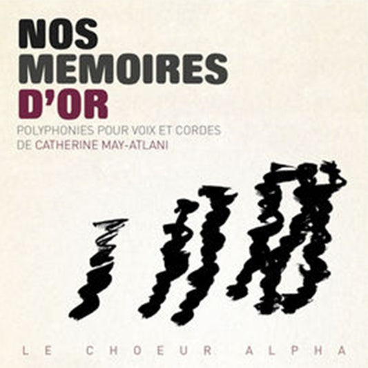 Pochette de : NOS MÉMOIRES D'OR - LE CHOEUR ALPHA (CD)