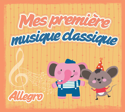Pochette de : ALLEGRO - MES PREMIÈRES MUSIQUES CLASSIQUES (CD)