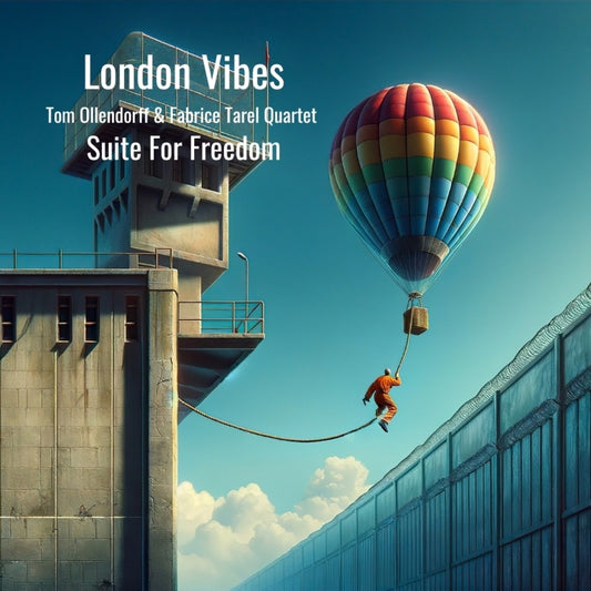 Pochette de : SUITE FOR FREEDOM - LONDON VIBES : TOM OLLENDORFF & FABRICE TAREL QUARTET (CD)