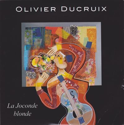 Pochette de : LA JOCONDE BLONDE - OLIVIER DUCRUIX LA JOCONDE BLO (CD)