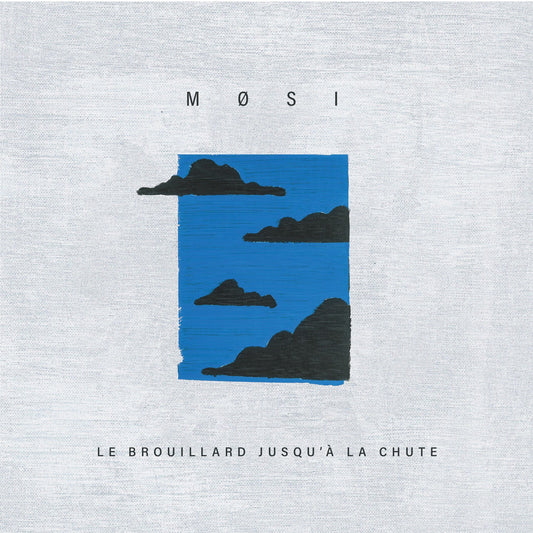 Pochette de : LE BROUILLARD JUSQU'À LA CHUTE - MØSI (VINYLE 33T)