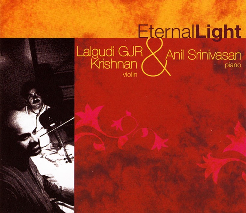 Pochette de :  ETERNAL LIGHT  - LALGUDI GJR KRISHNAN / ANIL SRINIVASAN (CD)