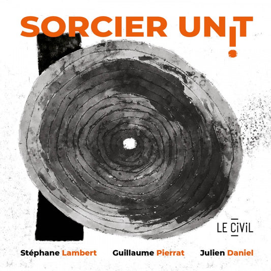 Pochette de : SORCIER UNIT - STÉPHANE LAMBERT, GUILLAUME PIERRAT, JULIEN DANIEL (CD)