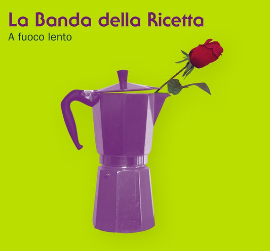 Pochette de :  A FUOCO LENTO  - LA BANDA DELLA RICETTA (CD)