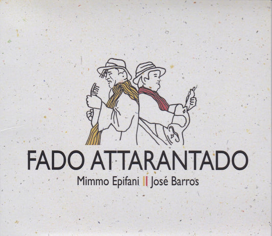 Pochette de :  FADO ATTARANTADO  - MIMMO EPIFANI / JOSE BARROS (CD)