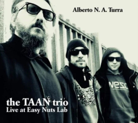 Pochette de :  THE TAAN TRIO LIVE AT EASY NUTS LAB  - ALBERTO N.A. TURRA (CD)