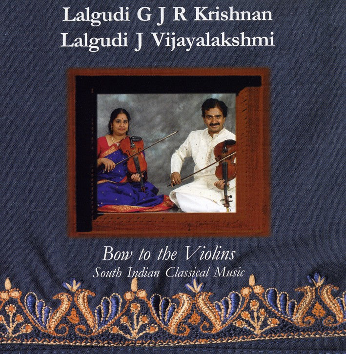 Pochette de :  BOW TO THE VIOLINS  - LALGUDI G J R KRISHNAN / LALGUDI J VIJAYALAKSHMI (CD)