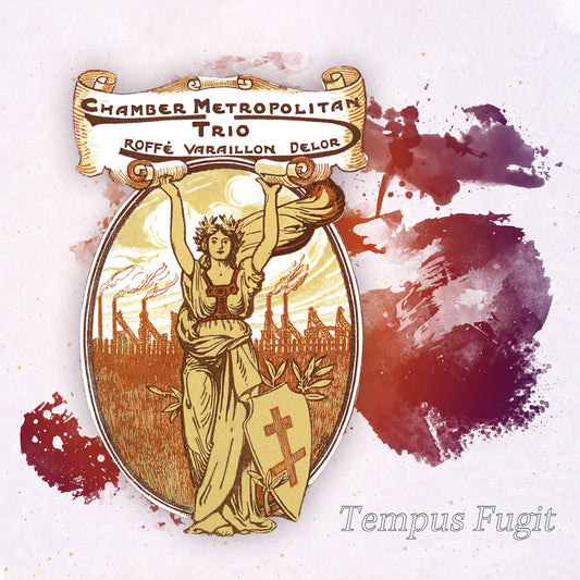Pochette de : TEMPUS FUGIT - CHAMBER METROPOLITAN TRIO FEAT. MATTHIEU ROFFÉ, DAMIEN VARAILLON, THOMAS DELOR (CD)