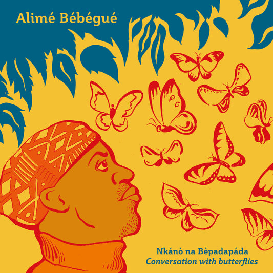 Pochette de : NKANO NA BEPADAPADA/CONVERSATION WITH BUTTERFLIES - ALIMÉ BÉBÉGUÉ (CD)