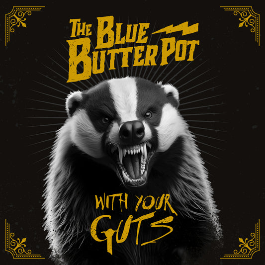 Pochette de : WITH YOUR GUTS - THE BLUE BUTTER POT (VINYLE 33T)