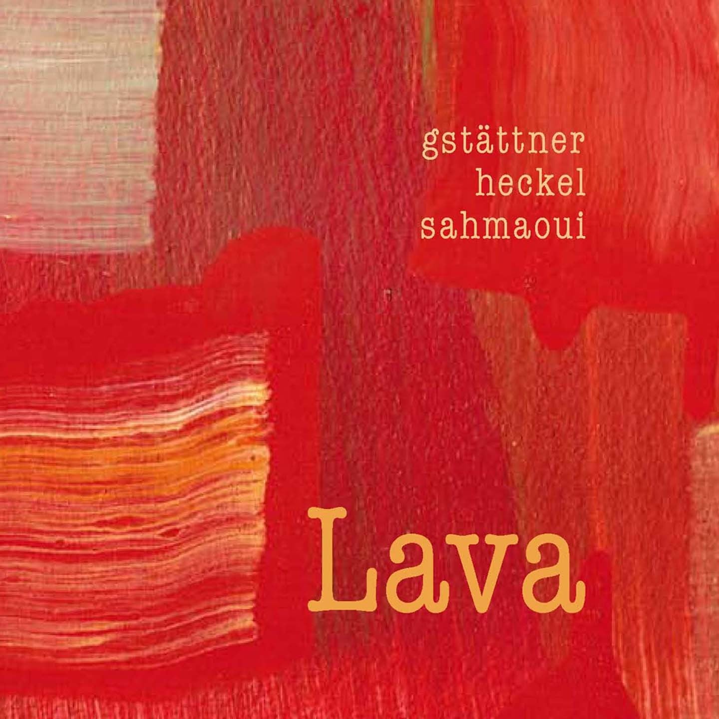 Pochette de : LAVA - GSTÄTTNER*HECKEL*SAHMAOUI (CD)