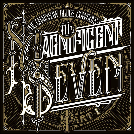 Pochette de : THE MAGNIFICENT SEVEN PART I - CHAINSAW BLUES COWBOYS (CD)