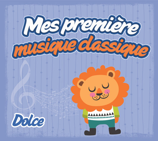 Pochette de : MES PREMIÈRES MUSIQUES CLASSIQUES-DOLCE - COMPILATION (CD)