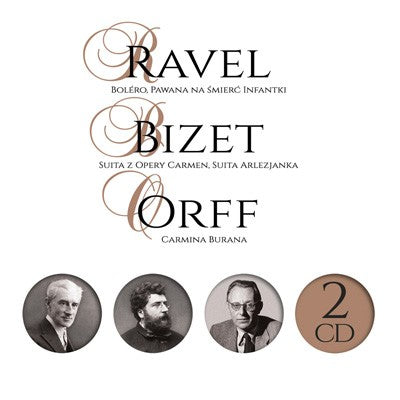 Pochette de : BOLÉRO, SUITE DE L'OPÉRA CARMEN, CARMINA BURANA - RAVBIZET ORFF (CD)