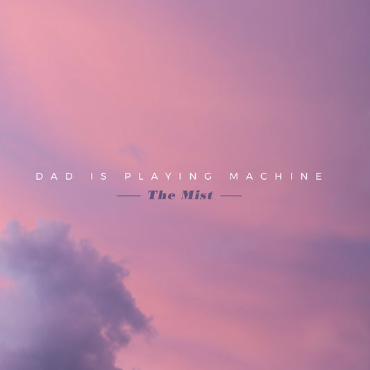 Pochette de : THE MIST - DAD IS PLAYING MACHINE - THE MIST (CD)