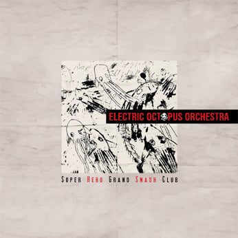 Pochette de : SUPER HERO GRAND SMASH CLUB - ELECTRIC OCTOPUS ORCHESTRA (33T)