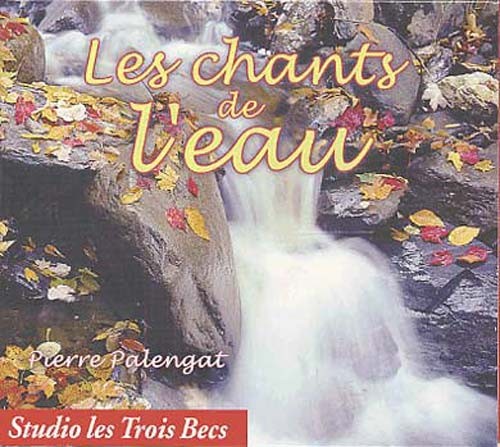 Pochette de : LES CHANTS DE L'EAU - PIERRE PALENGAT (CD)