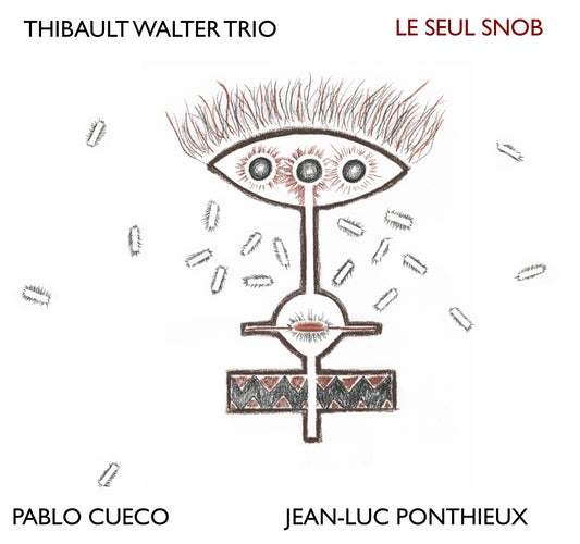 Pochette de : LE SEUL SNOB - THIBAULT WALTER TRIO (CD)